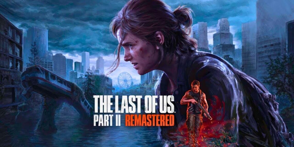 The Last of Us Part II Remastered PC Review (2026) – Updated Performance, Visual Enhancements & Cheapest Key Deals