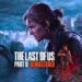 The Last of Us Part II Remastered PC Review (2026) – Updated Performance, Visual Enhancements & Cheapest Key Deals